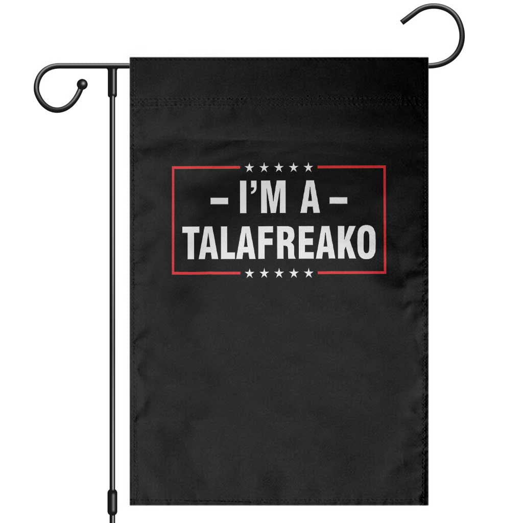 I'm A Talafreako Patriotic Voter Garden Flag James Talarico Political Supporter Election Box Graphic