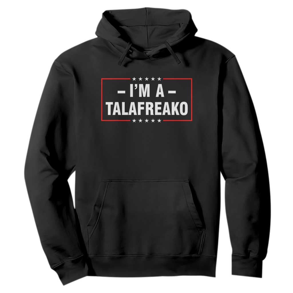 I'm A Talafreako Patriotic Voter Hoodie James Talarico Political Supporter Election Box Graphic