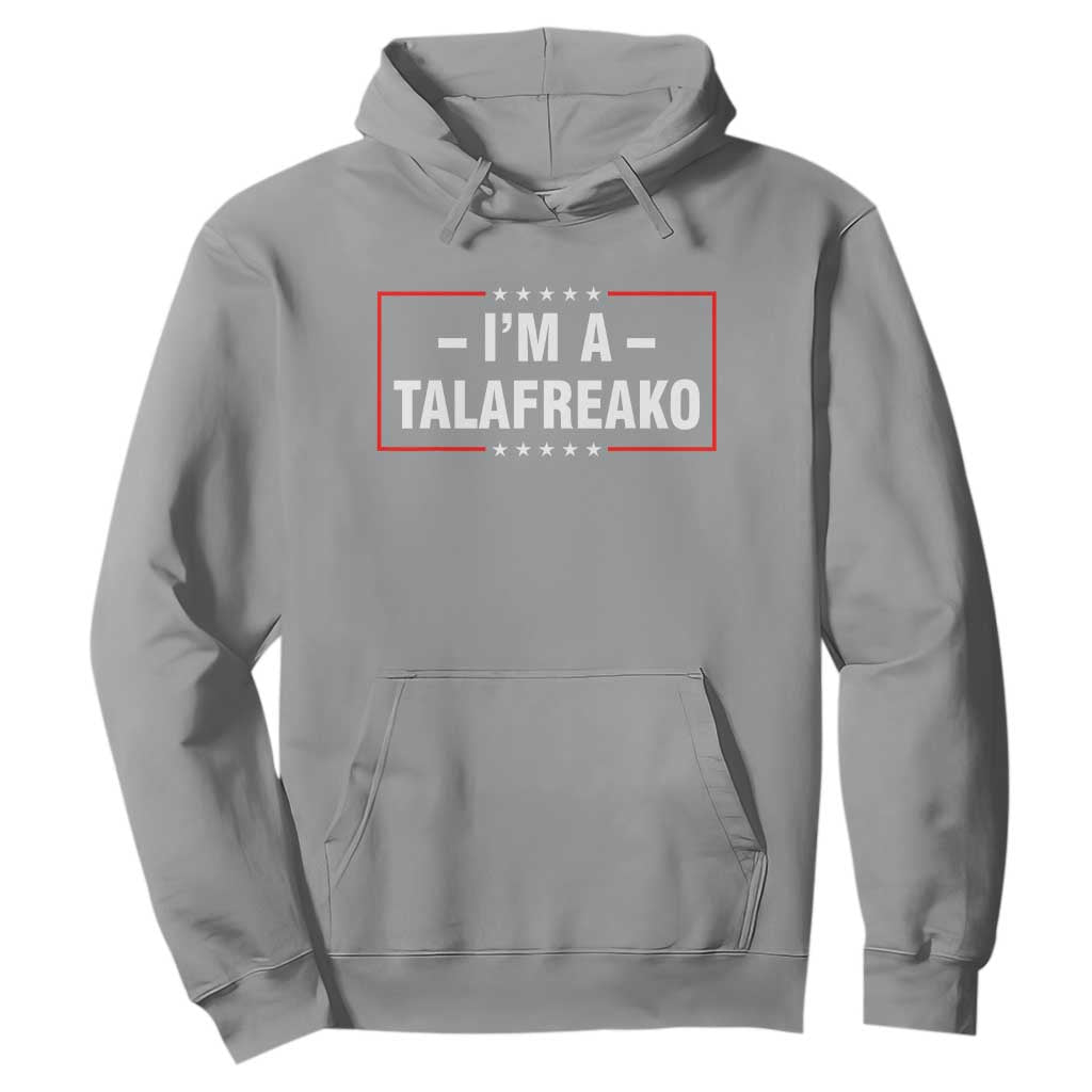 I'm A Talafreako Patriotic Voter Hoodie James Talarico Political Supporter Election Box Graphic