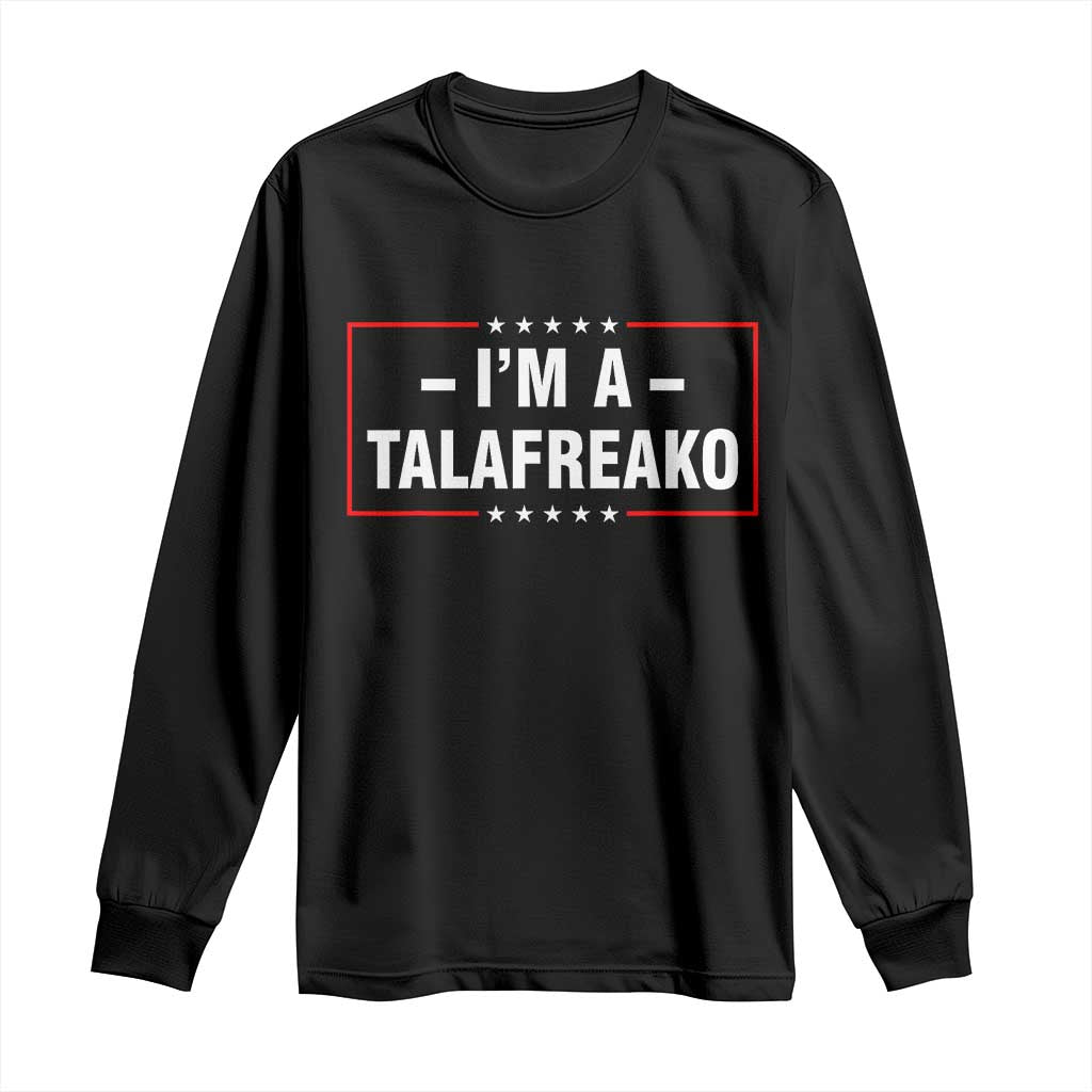 I'm A Talafreako Patriotic Voter Long Sleeve Shirt James Talarico Political Supporter Election Box Graphic