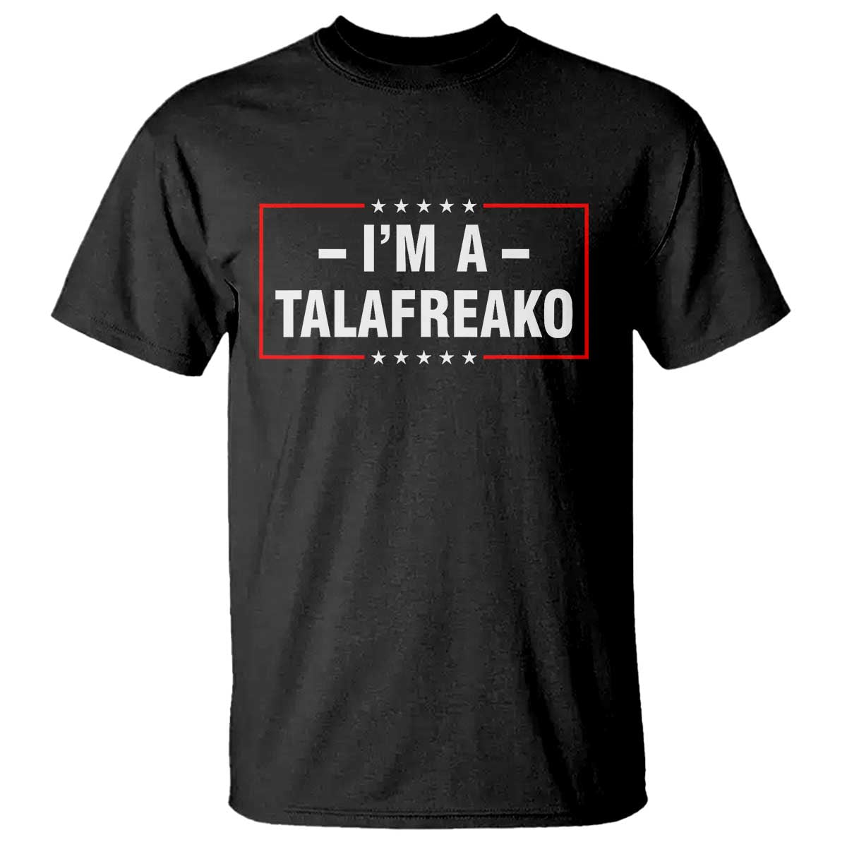 I'm A Talafreako Patriotic Voter T Shirt James Talarico Political Supporter Election Box Graphic