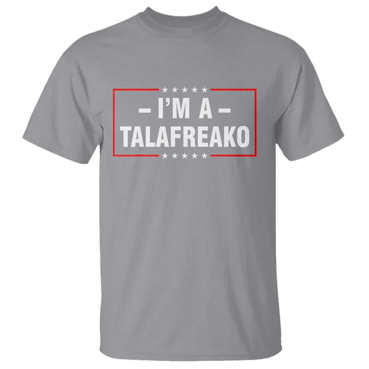 I'm A Talafreako Patriotic Voter T Shirt James Talarico Political Supporter Election Box Graphic