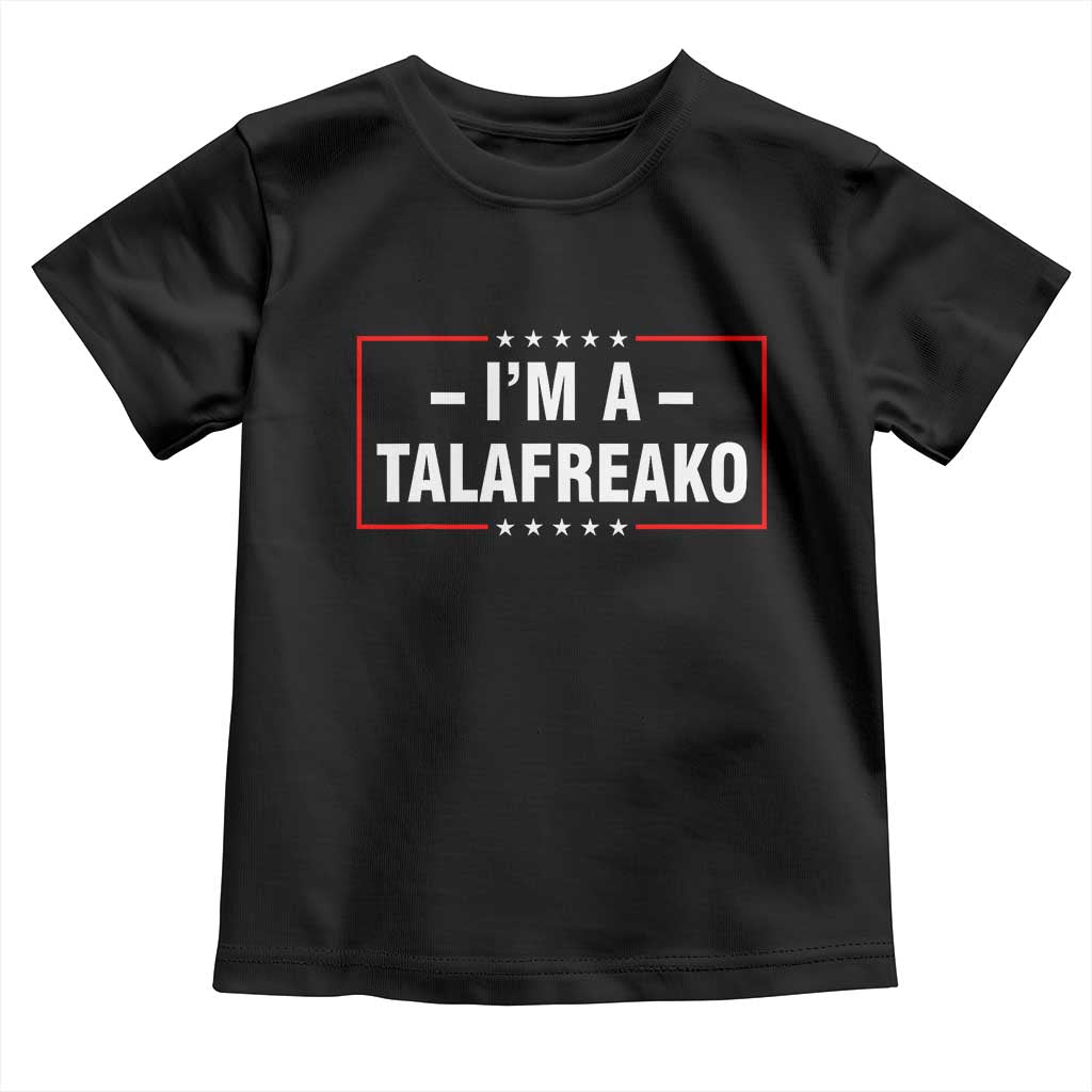 I'm A Talafreako Patriotic Voter Toddler T Shirt James Talarico Political Supporter Election Box Graphic