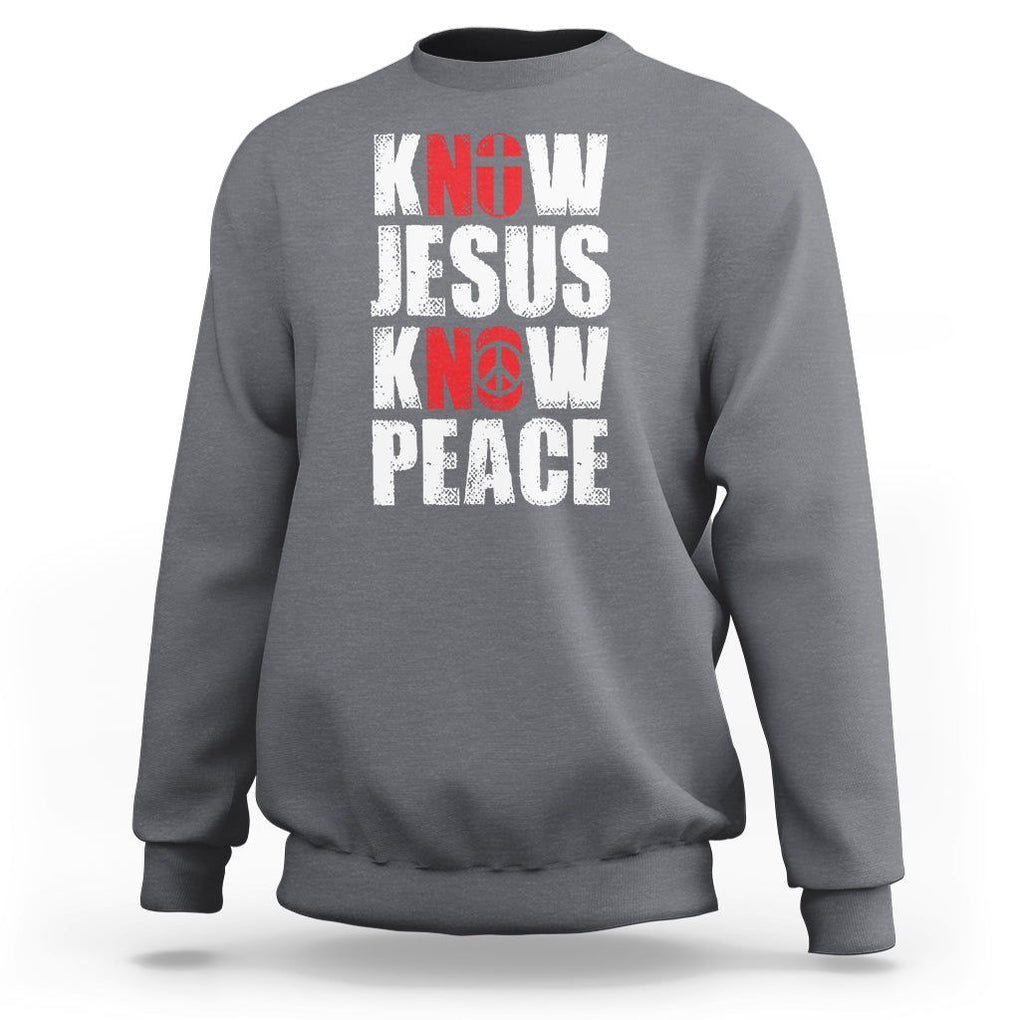 Know Jesus Know Peace Sweatshirt No Jesus No Peace Bible TS02 Charcoal Printyourwear