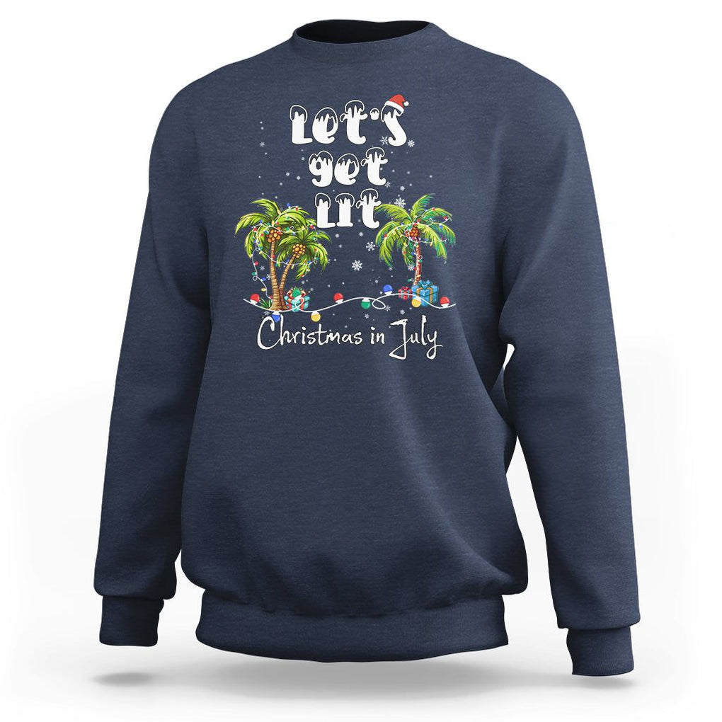 Let's Get Lit Chrismast In July Sweatshirt Xmas Lights Palm Tree Decoration TS02 Navy Printyourwear