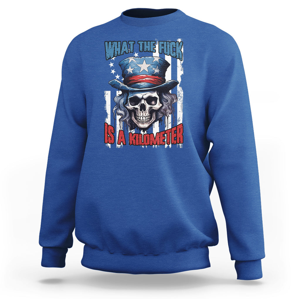 WTF What The Fuck Is A Kilometer George Washington Skull Funny Saying Sweatshirt TS02 Printyourwear