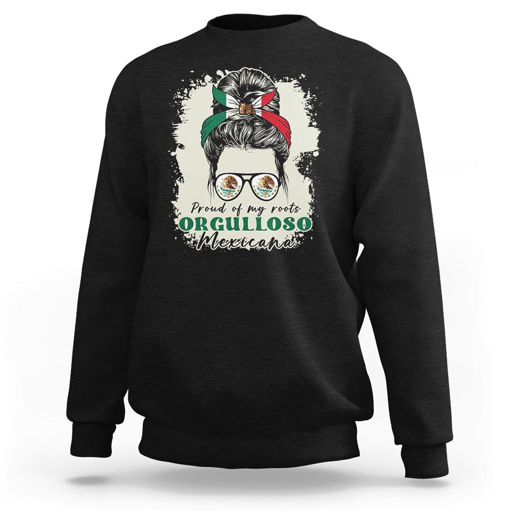 Mexican Girl Sweatshirt Proud Of My Roots Orgulloso Mexicana Messy Bun Latina Hispanic TS02 Black Printyourwear