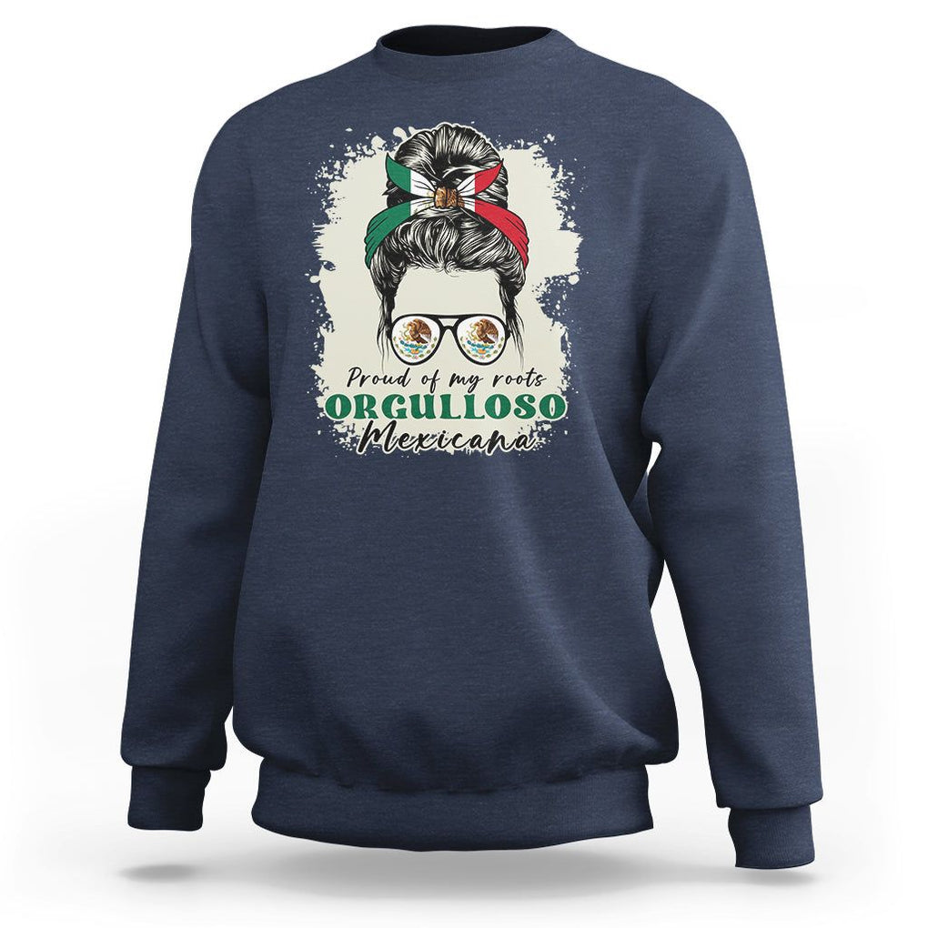 Mexican Girl Sweatshirt Proud Of My Roots Orgulloso Mexicana Messy Bun Latina Hispanic TS02 Navy Printyourwear