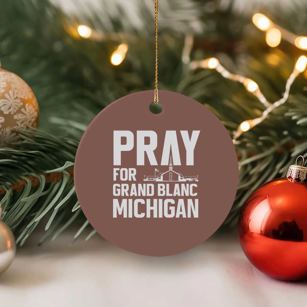 Pray for Grand Blanc Michigan Ceramic Ornament Faith and Community Support TS02 1pc Mocha Print Your Wear