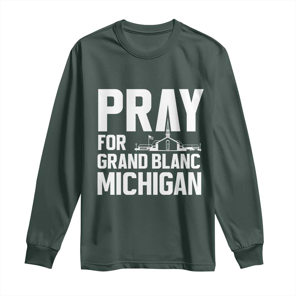 Pray for Grand Blanc Michigan Long Sleeve Shirt Faith and Community Support TS02 Dark Forest Green Print Your Wear