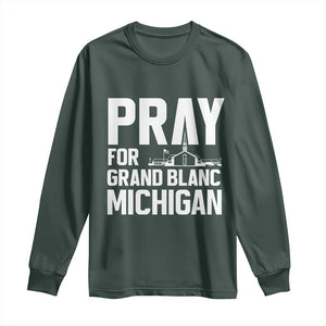 Pray for Grand Blanc Michigan Long Sleeve Shirt Faith and Community Support TS02 Dark Forest Green Print Your Wear