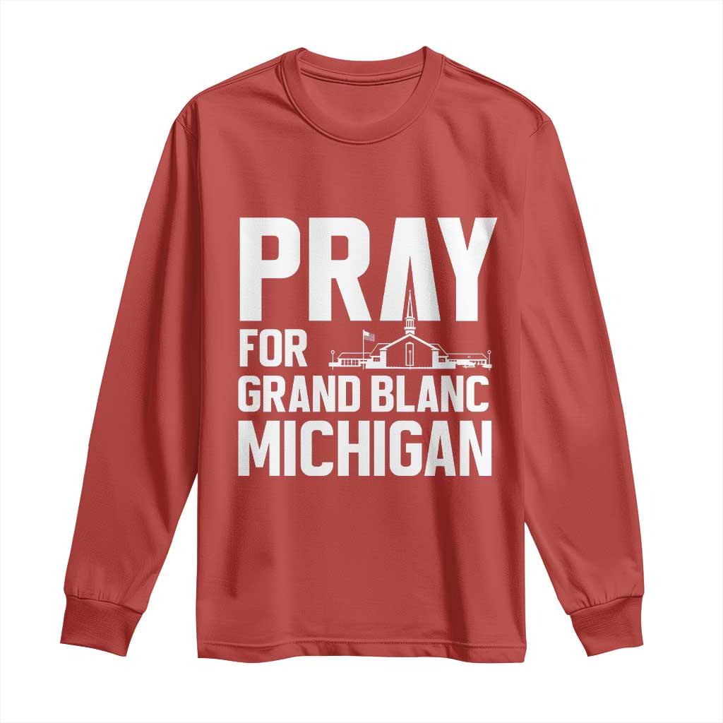 Pray for Grand Blanc Michigan Long Sleeve Shirt Faith and Community Support TS02 Red Print Your Wear