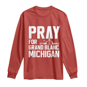 Pray for Grand Blanc Michigan Long Sleeve Shirt Faith and Community Support TS02 Red Print Your Wear