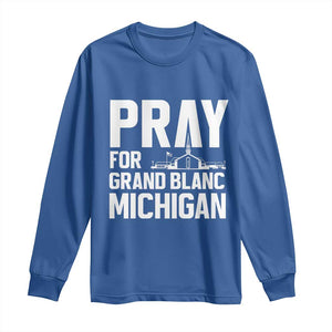 Pray for Grand Blanc Michigan Long Sleeve Shirt Faith and Community Support TS02 Royal Blue Print Your Wear