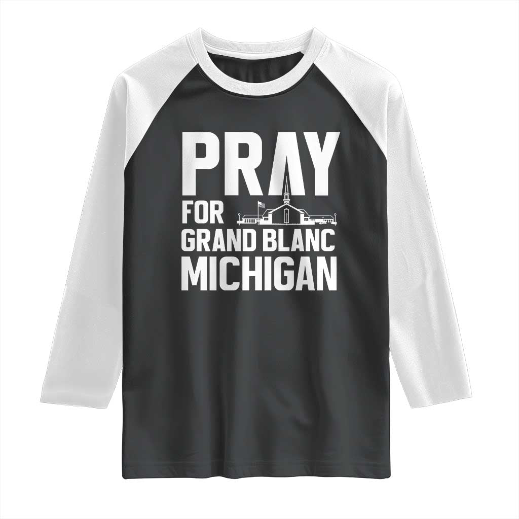 Pray for Grand Blanc Michigan Raglan Shirt Faith and Community Support TS02 Black White Print Your Wear