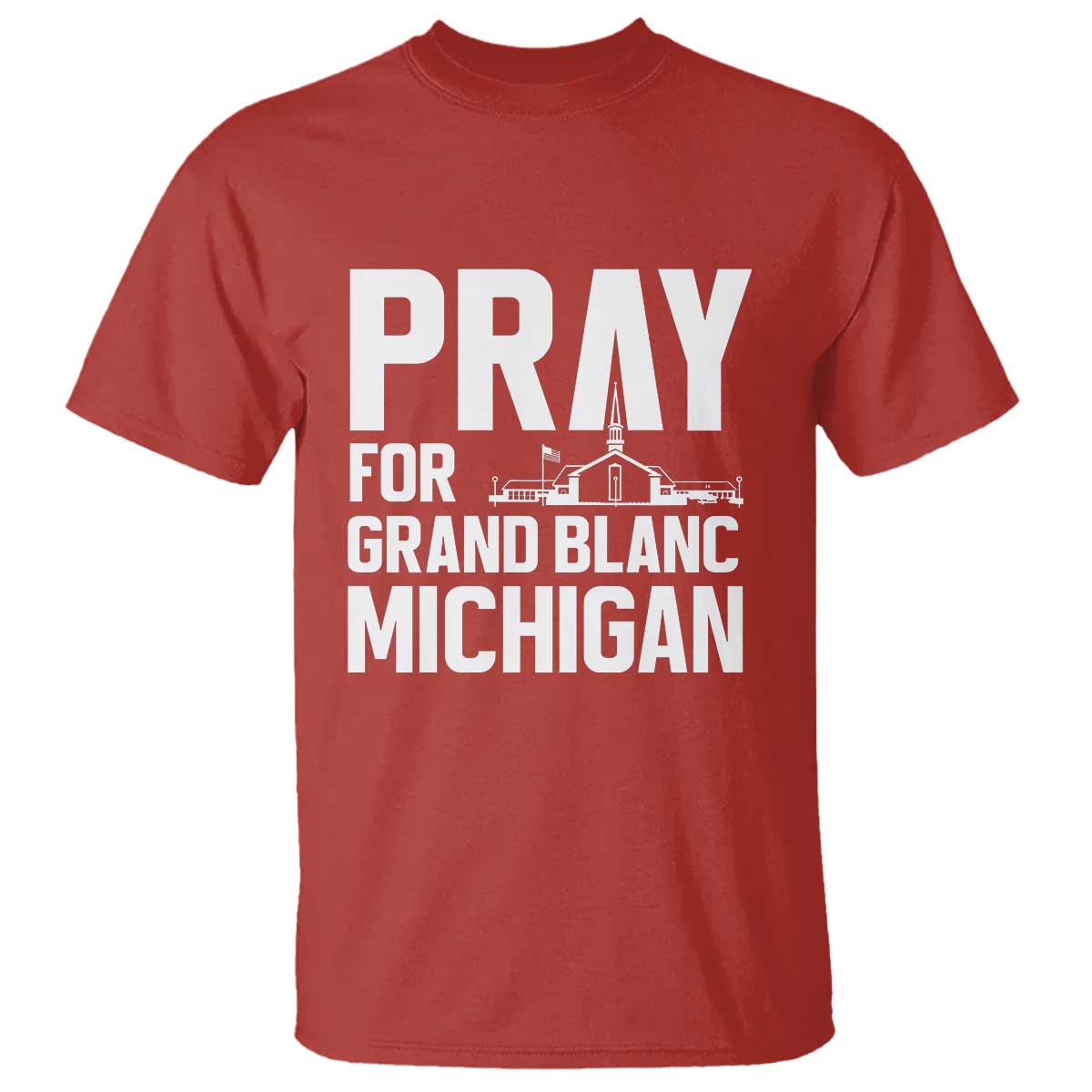 Pray for Grand Blanc Michigan T Shirt Faith and Community Support TS02 Red Print Your Wear