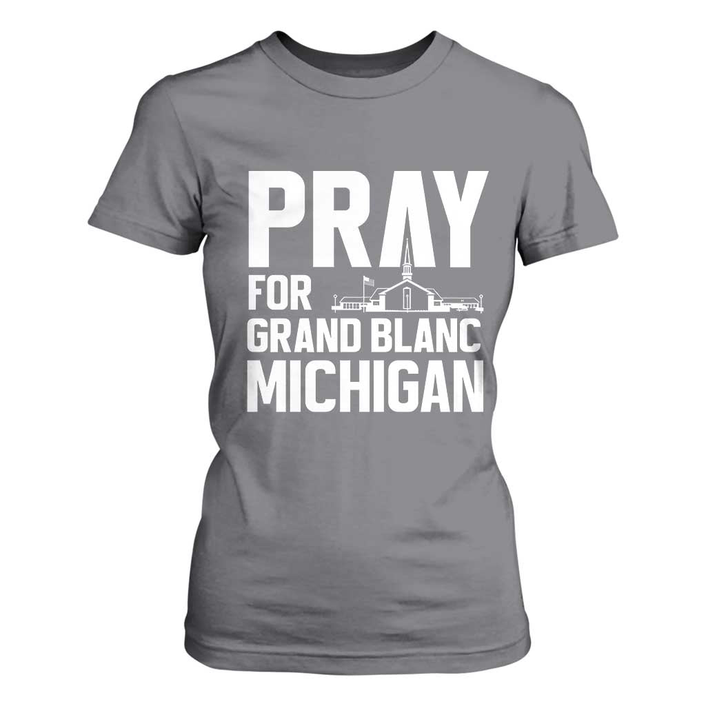 Pray for Grand Blanc Michigan T Shirt For Women Faith and Community Support TS02 Charcoal Print Your Wear