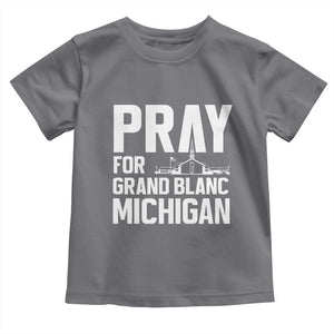 Pray for Grand Blanc Michigan Toddler T Shirt Faith and Community Support TS02 Charcoal Print Your Wear