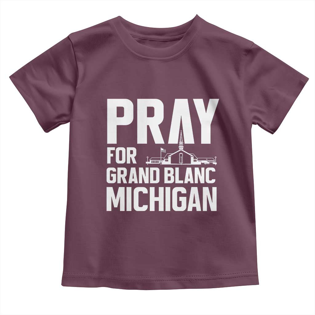 Pray for Grand Blanc Michigan Toddler T Shirt Faith and Community Support TS02 Maroon Print Your Wear