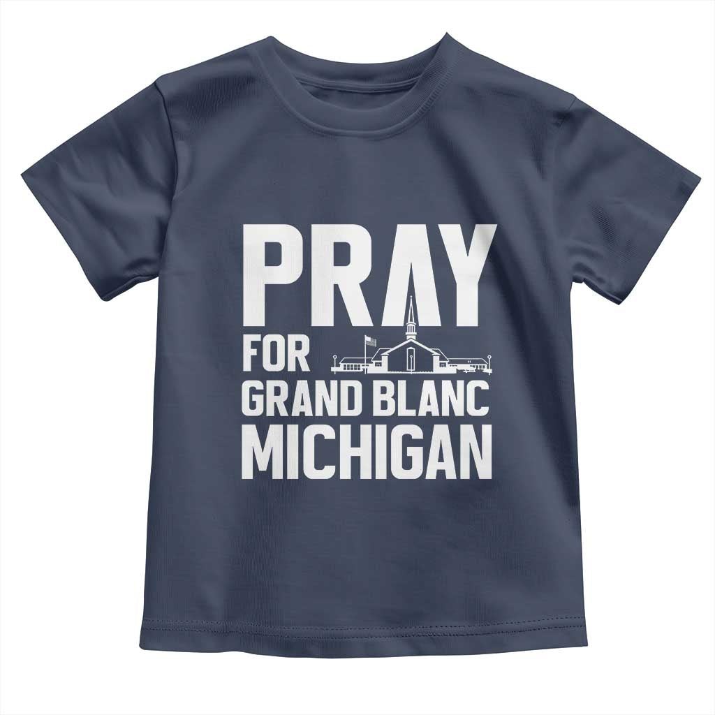 Pray for Grand Blanc Michigan Toddler T Shirt Faith and Community Support TS02 Navy Print Your Wear