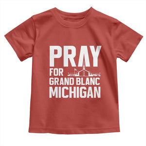 Pray for Grand Blanc Michigan Toddler T Shirt Faith and Community Support TS02 Red Print Your Wear