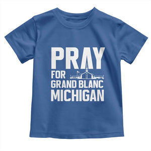 Pray for Grand Blanc Michigan Toddler T Shirt Faith and Community Support TS02 Royal Blue Print Your Wear