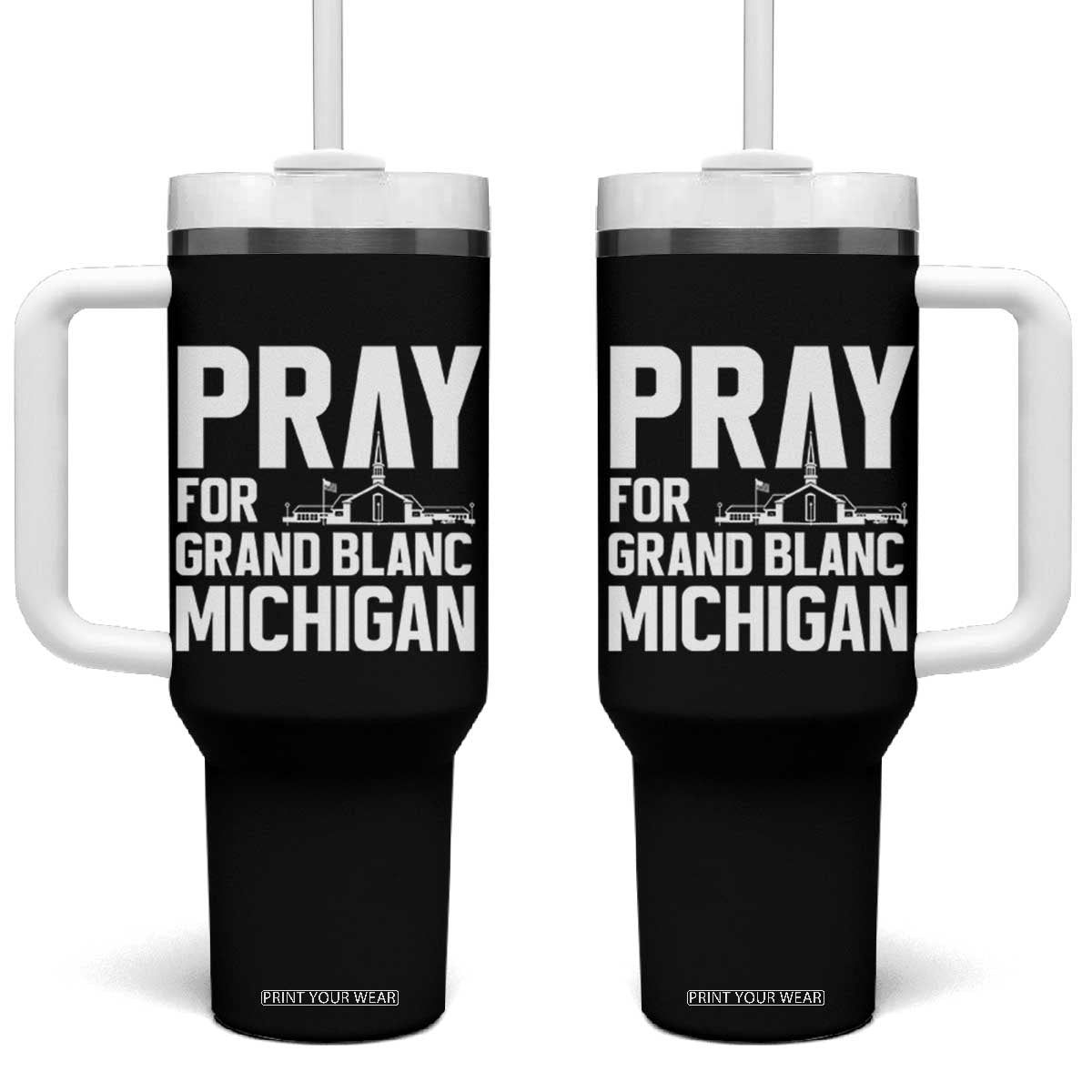 Pray for Grand Blanc Michigan Tumbler With Handle Faith and Community Support TS02 One Size: 40 oz Black Print Your Wear