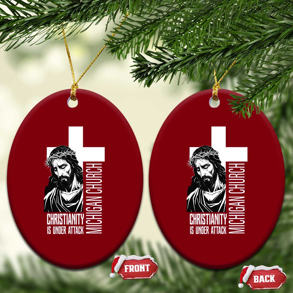 Christianity Is Under Attack Ceramic Ornament Jesus Stand for Faith Michigan Church TS02 Print Your Wear