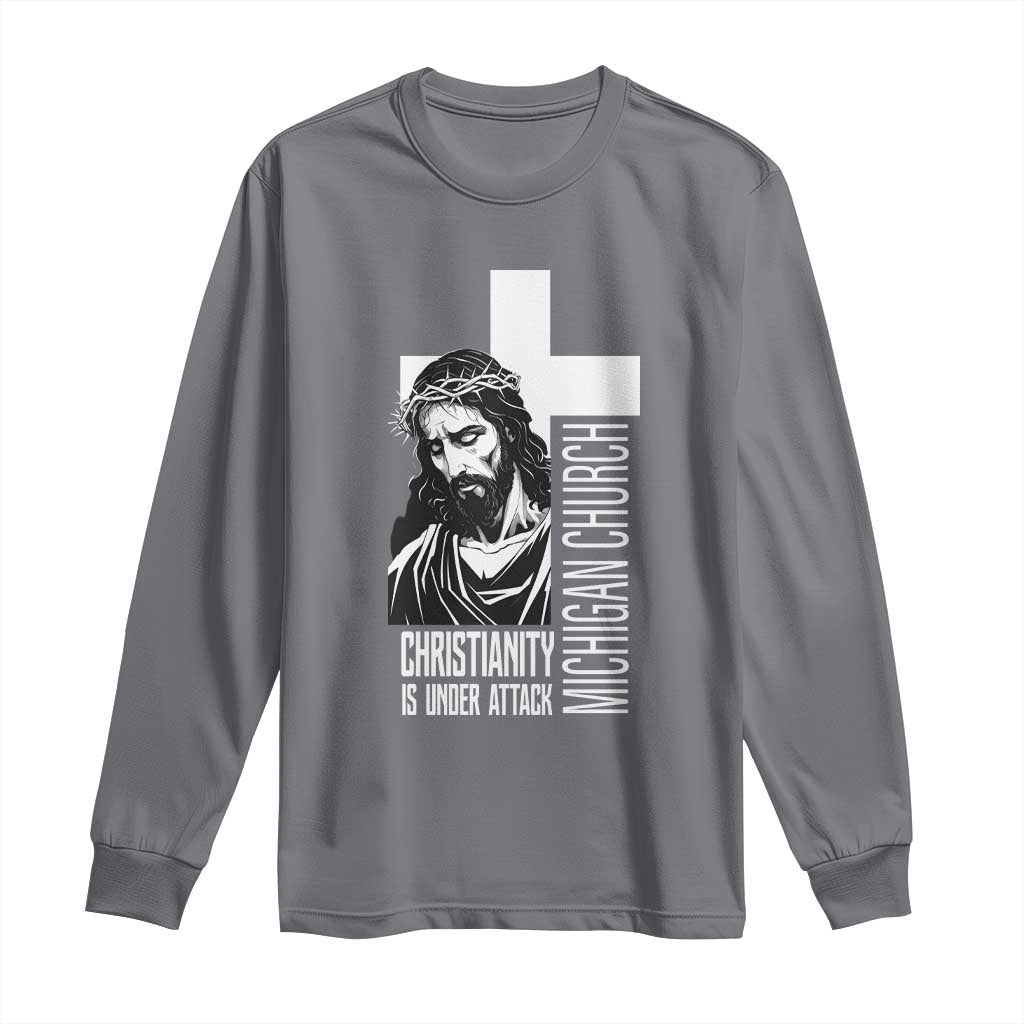 Christianity Is Under Attack Long Sleeve Shirt Jesus Stand for Faith Michigan Church TS02 Charcoal Print Your Wear