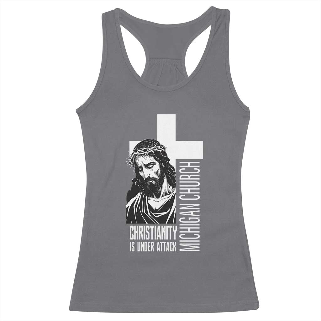 Christianity Is Under Attack Racerback Tank Top Jesus Stand for Faith Michigan Church TS02 Charcoal Print Your Wear
