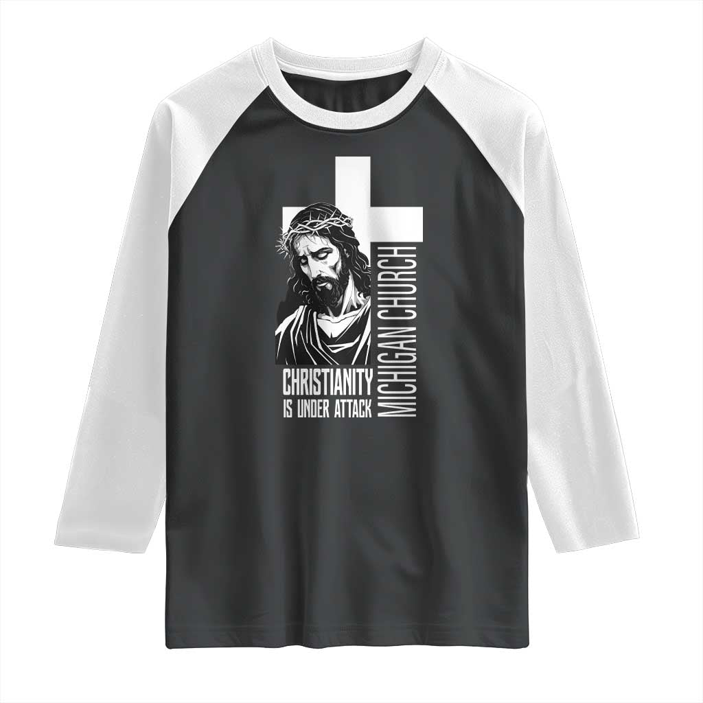 Christianity Is Under Attack Raglan Shirt Jesus Stand for Faith Michigan Church TS02 Black White Print Your Wear