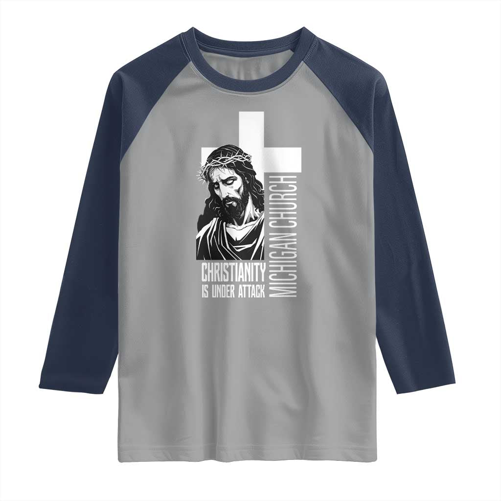 Christianity Is Under Attack Raglan Shirt Jesus Stand for Faith Michigan Church TS02 Sport Gray Navy Print Your Wear