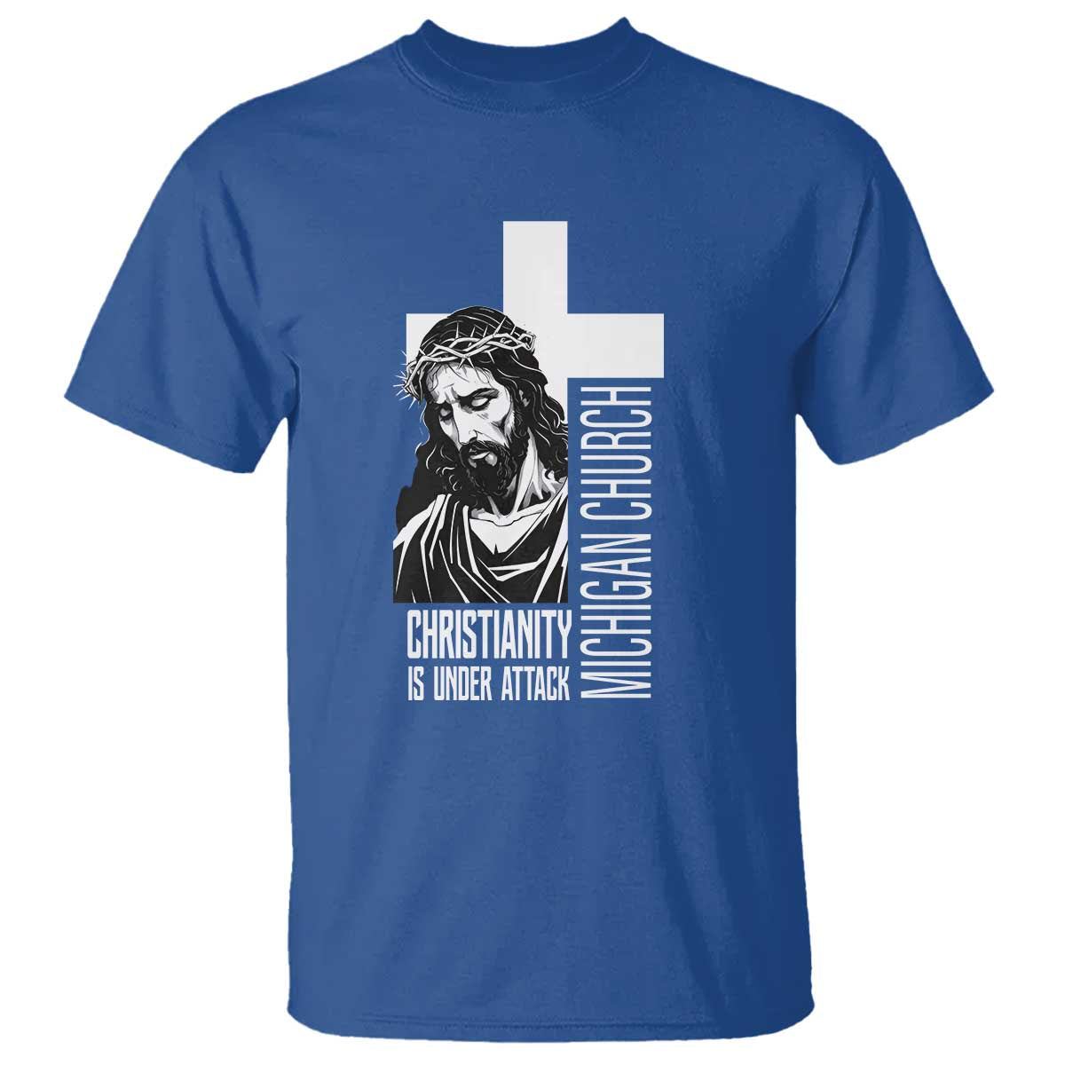 Christianity Is Under Attack T Shirt Jesus Stand for Faith Michigan Church TS02 Royal Blue Print Your Wear