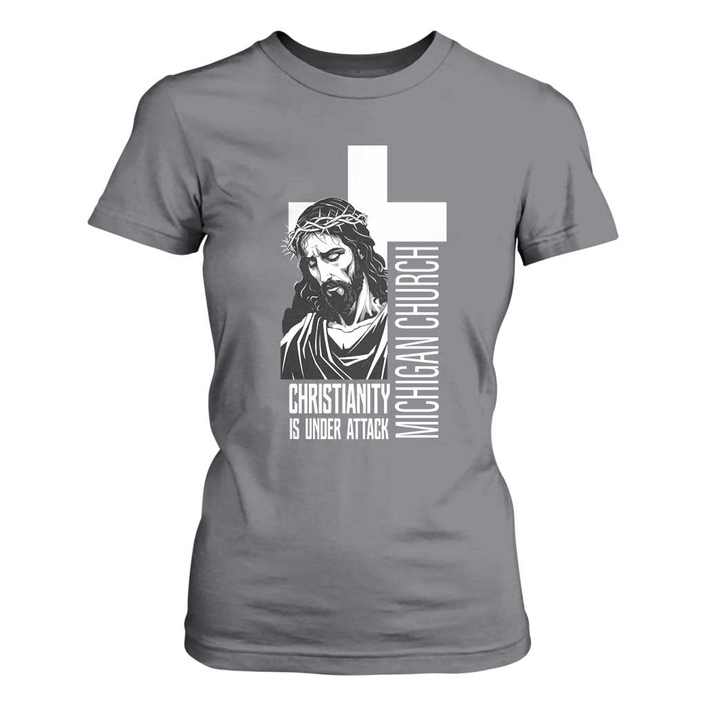 Christianity Is Under Attack T Shirt For Women Jesus Stand for Faith Michigan Church TS02 Charcoal Print Your Wear