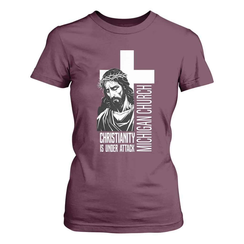 Christianity Is Under Attack T Shirt For Women Jesus Stand for Faith Michigan Church TS02 Maroon Print Your Wear
