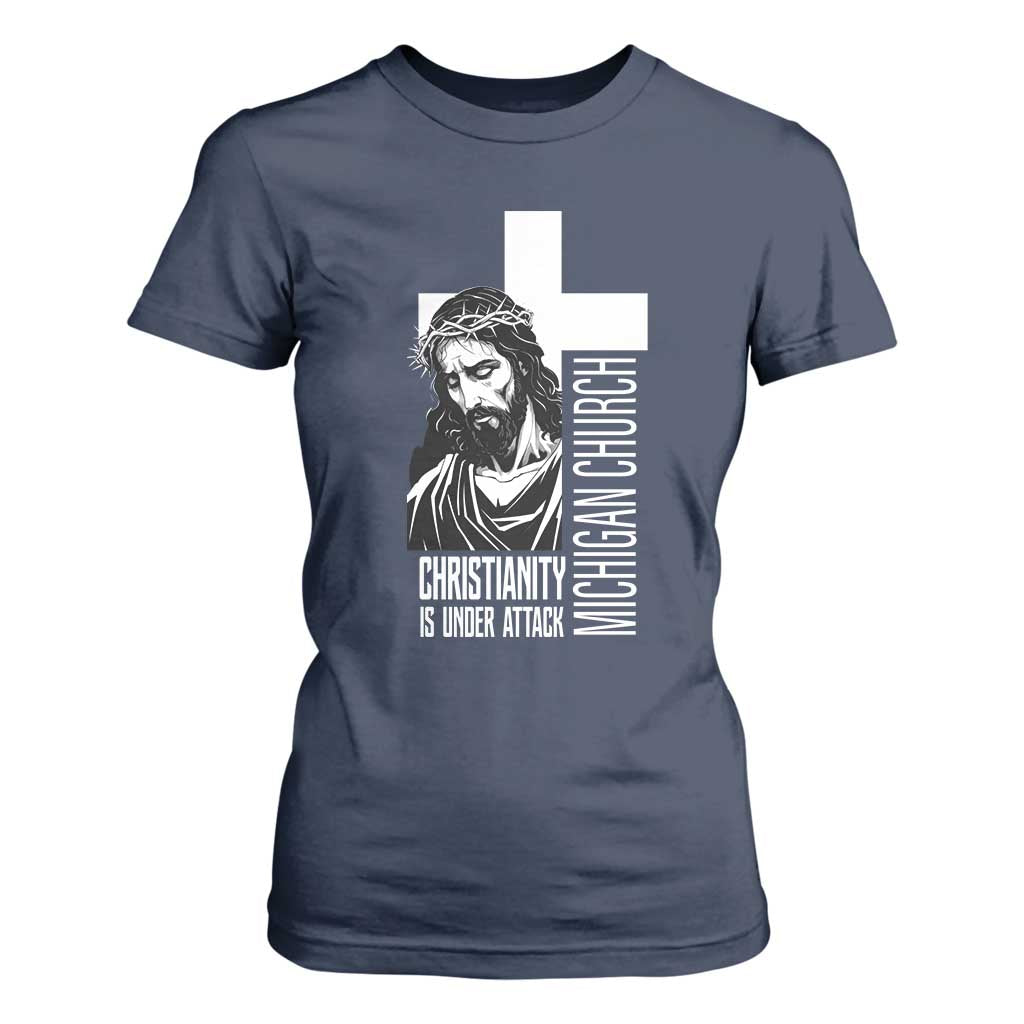 Christianity Is Under Attack T Shirt For Women Jesus Stand for Faith Michigan Church TS02 Navy Print Your Wear