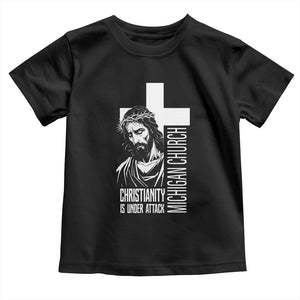 Christianity Is Under Attack Toddler T Shirt Jesus Stand for Faith Michigan Church TS02 Black Print Your Wear