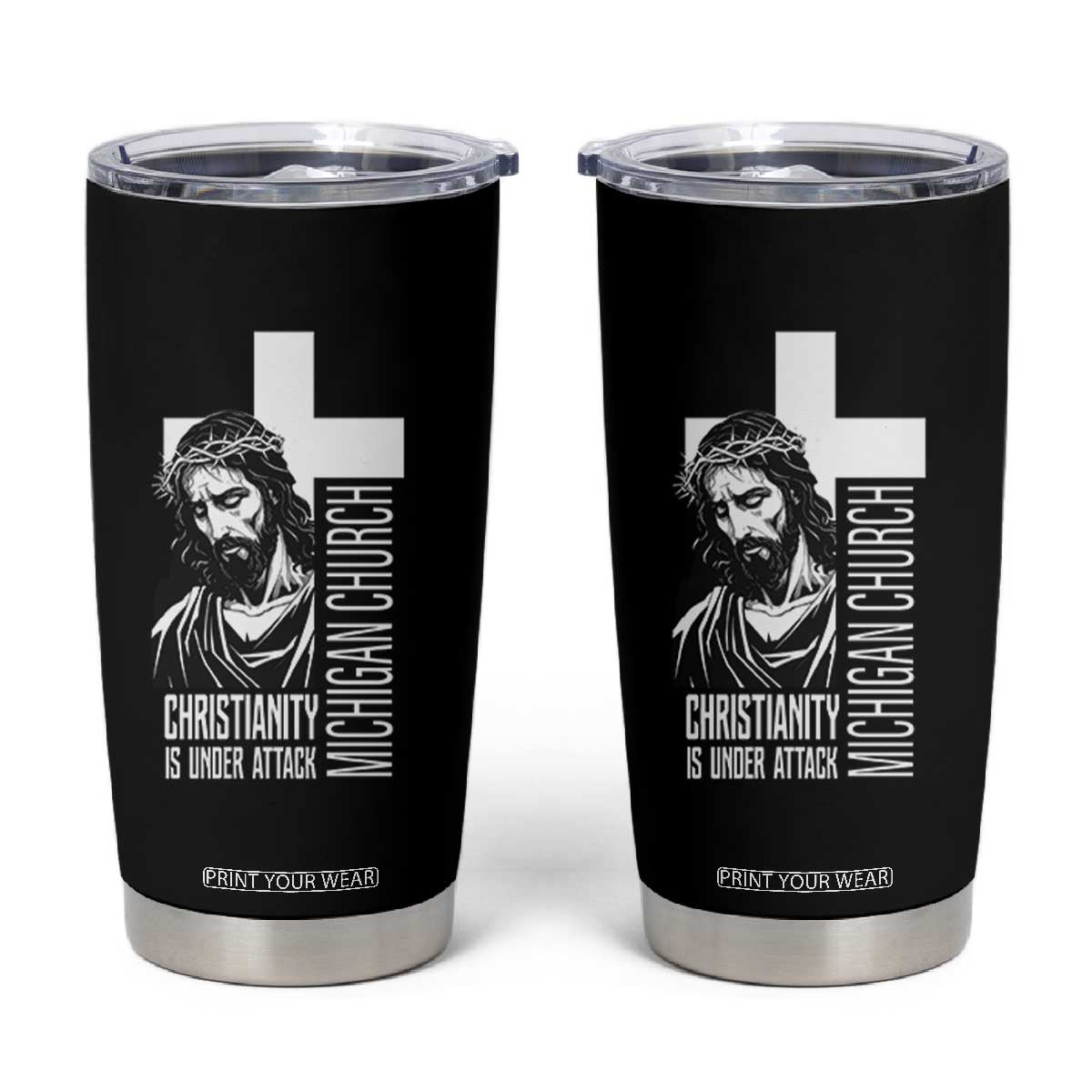 Christianity Is Under Attack Tumbler Cup Jesus Stand for Faith Michigan Church TS02 Black Print Your Wear