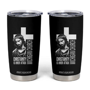 Christianity Is Under Attack Tumbler Cup Jesus Stand for Faith Michigan Church TS02 Black Print Your Wear