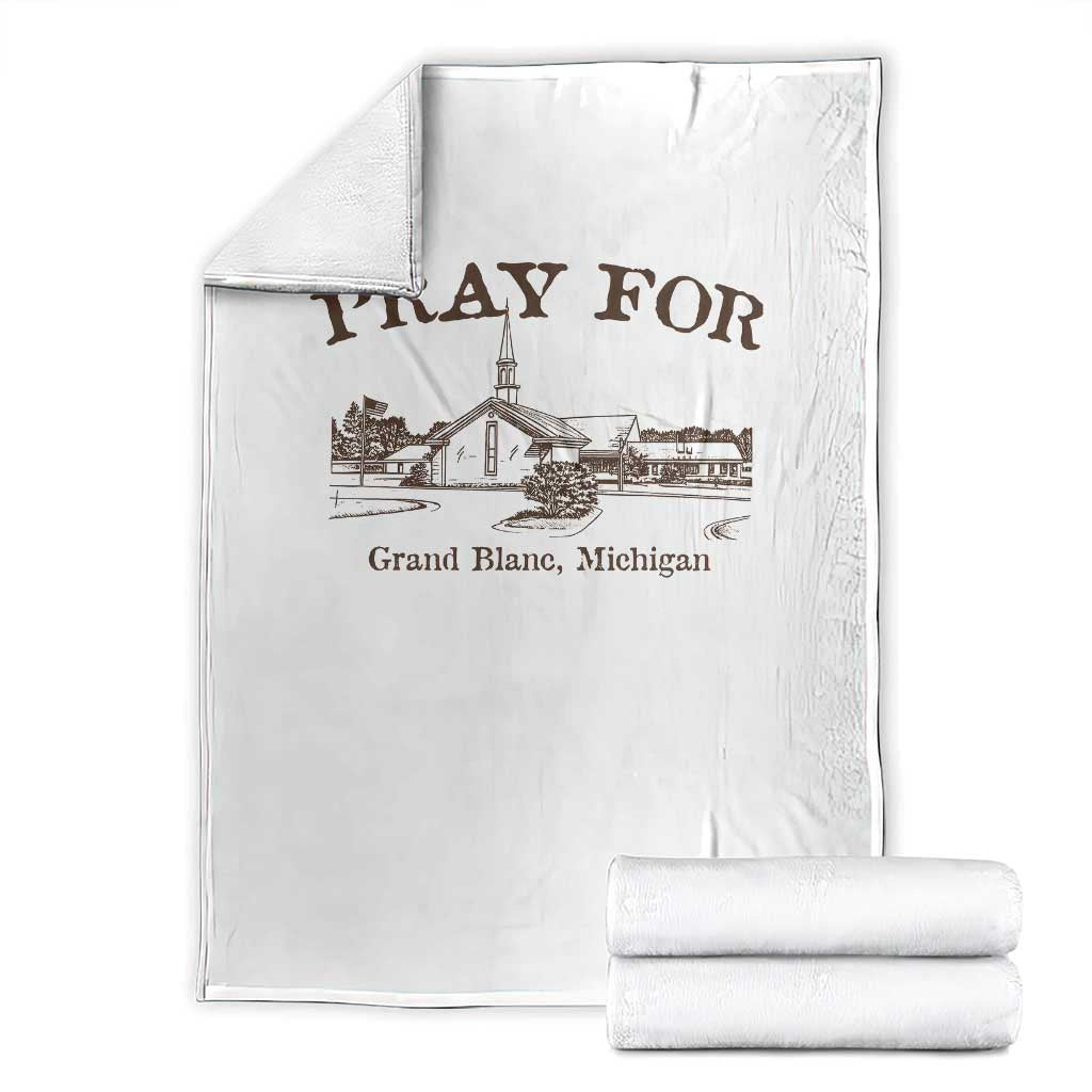 Pray for Grand Blanc Michigan Throw Blanket Vintage Church Faith Support TS02 White Print Your Wear