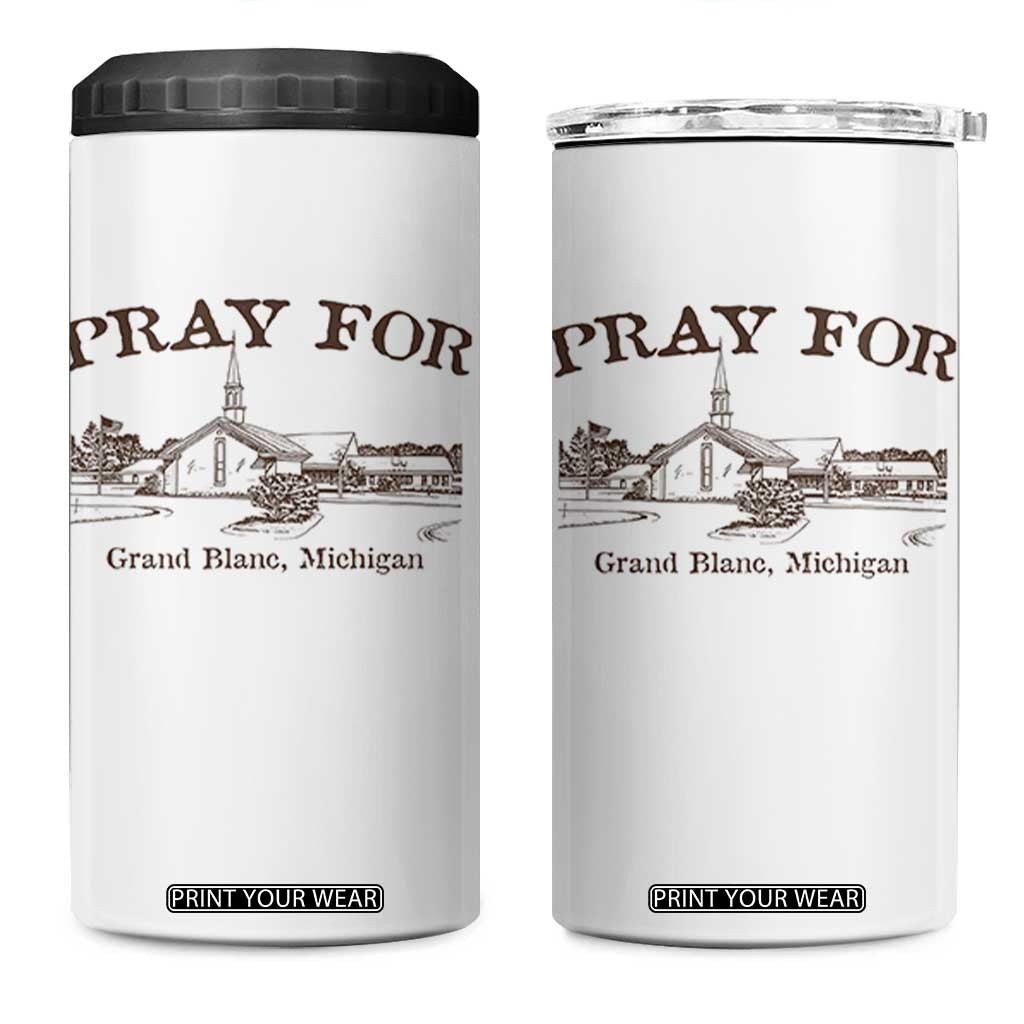 Pray for Grand Blanc Michigan 4 in 1 Can Cooler Tumbler Vintage Church Faith Support TS02 One Size: 16 oz White Print Your Wear
