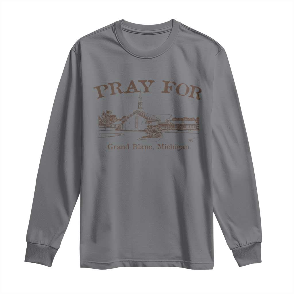 Pray for Grand Blanc Michigan Long Sleeve Shirt Vintage Church Faith Support TS02 Charcoal Print Your Wear