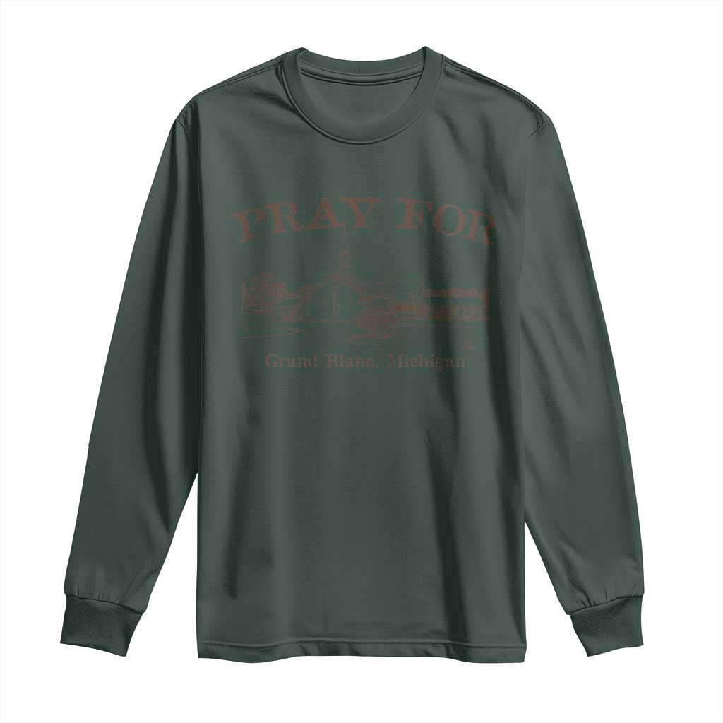 Pray for Grand Blanc Michigan Long Sleeve Shirt Vintage Church Faith Support TS02 Dark Forest Green Print Your Wear