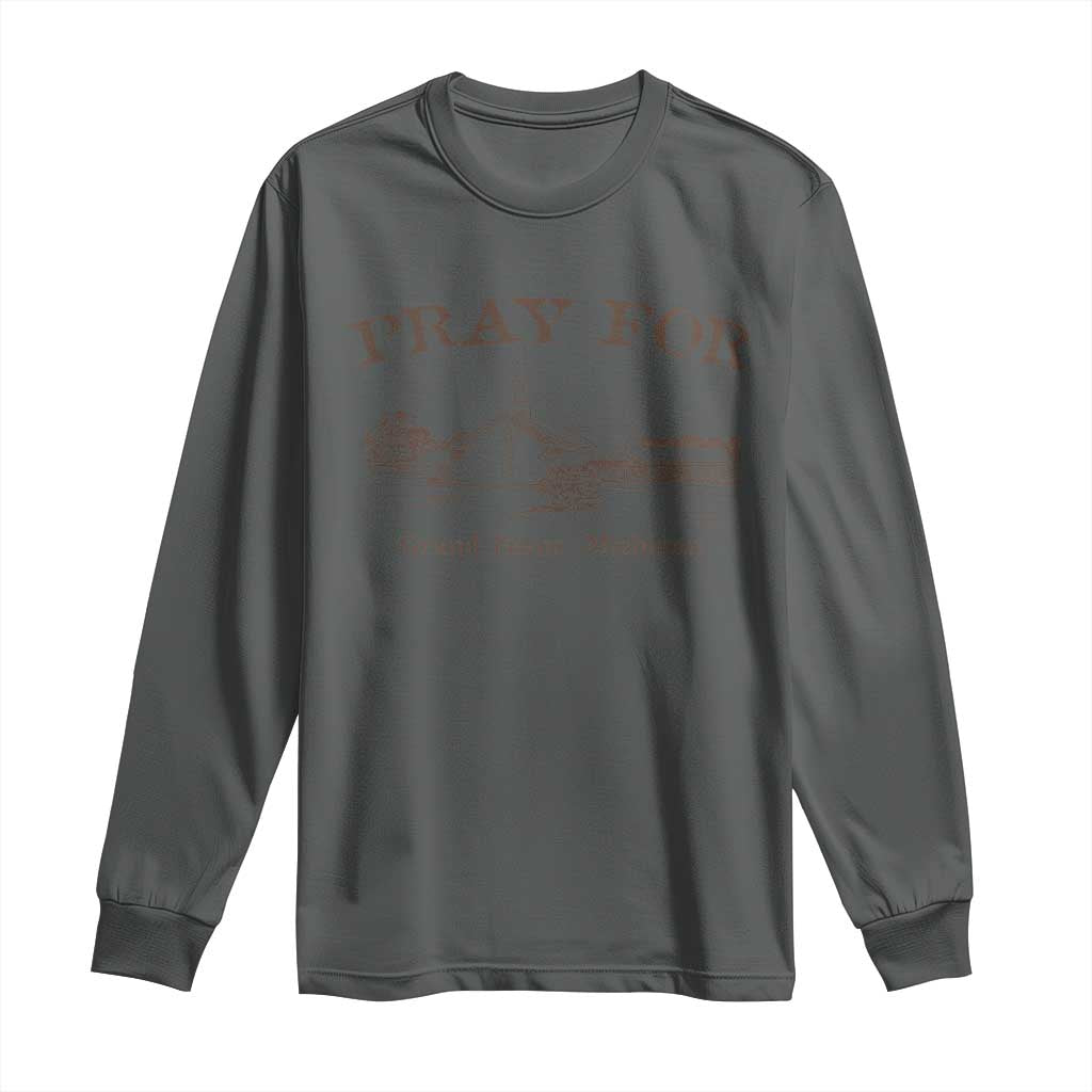 Pray for Grand Blanc Michigan Long Sleeve Shirt Vintage Church Faith Support TS02 Dark Heather Print Your Wear