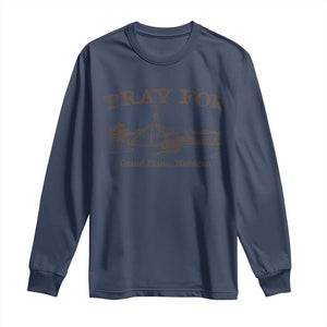 Pray for Grand Blanc Michigan Long Sleeve Shirt Vintage Church Faith Support TS02 Navy Print Your Wear