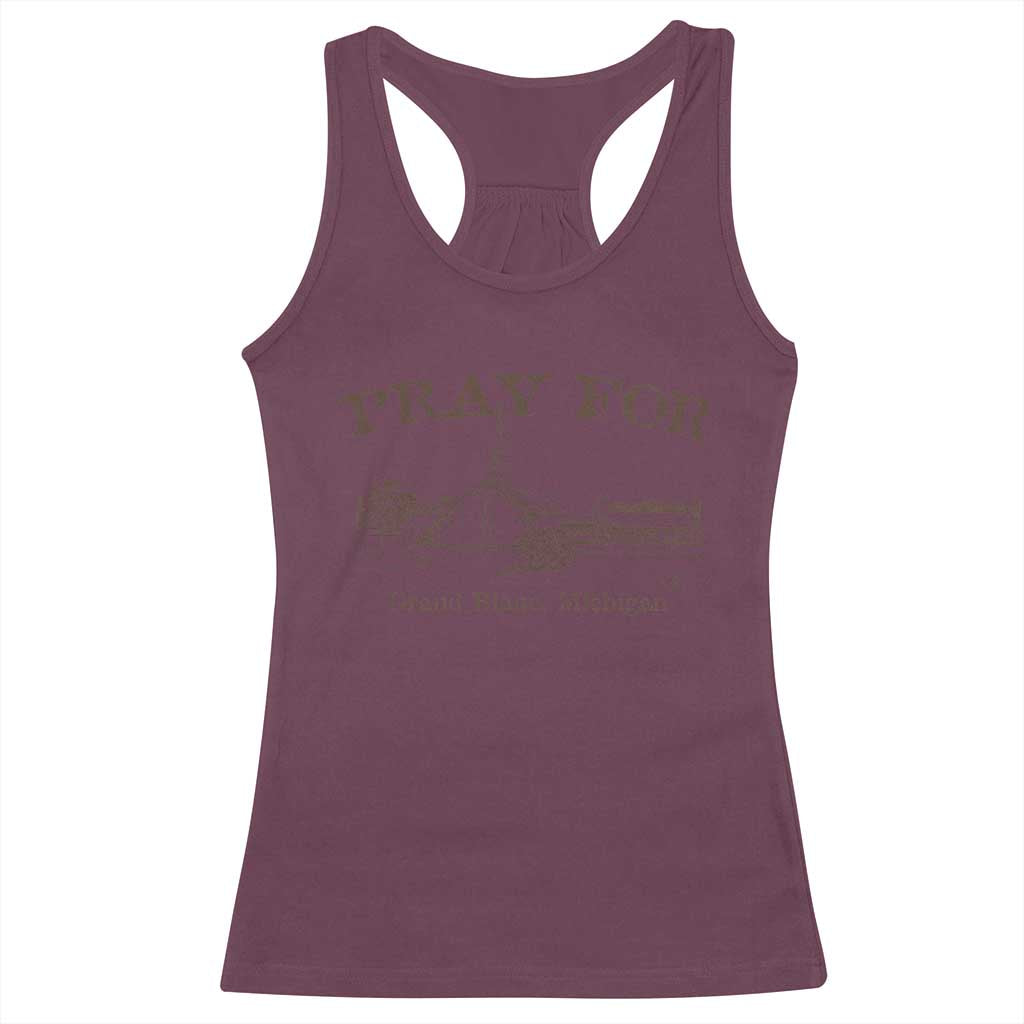 Pray for Grand Blanc Michigan Racerback Tank Top Vintage Church Faith Support TS02 Maroon Print Your Wear