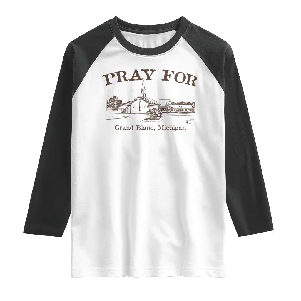 Pray for Grand Blanc Michigan Raglan Shirt Vintage Church Faith Support TS02 White Black Print Your Wear