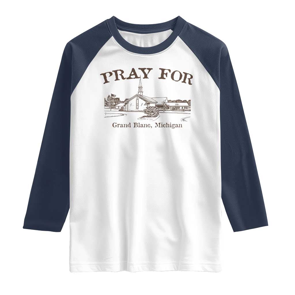 Pray for Grand Blanc Michigan Raglan Shirt Vintage Church Faith Support TS02 White Navy Print Your Wear