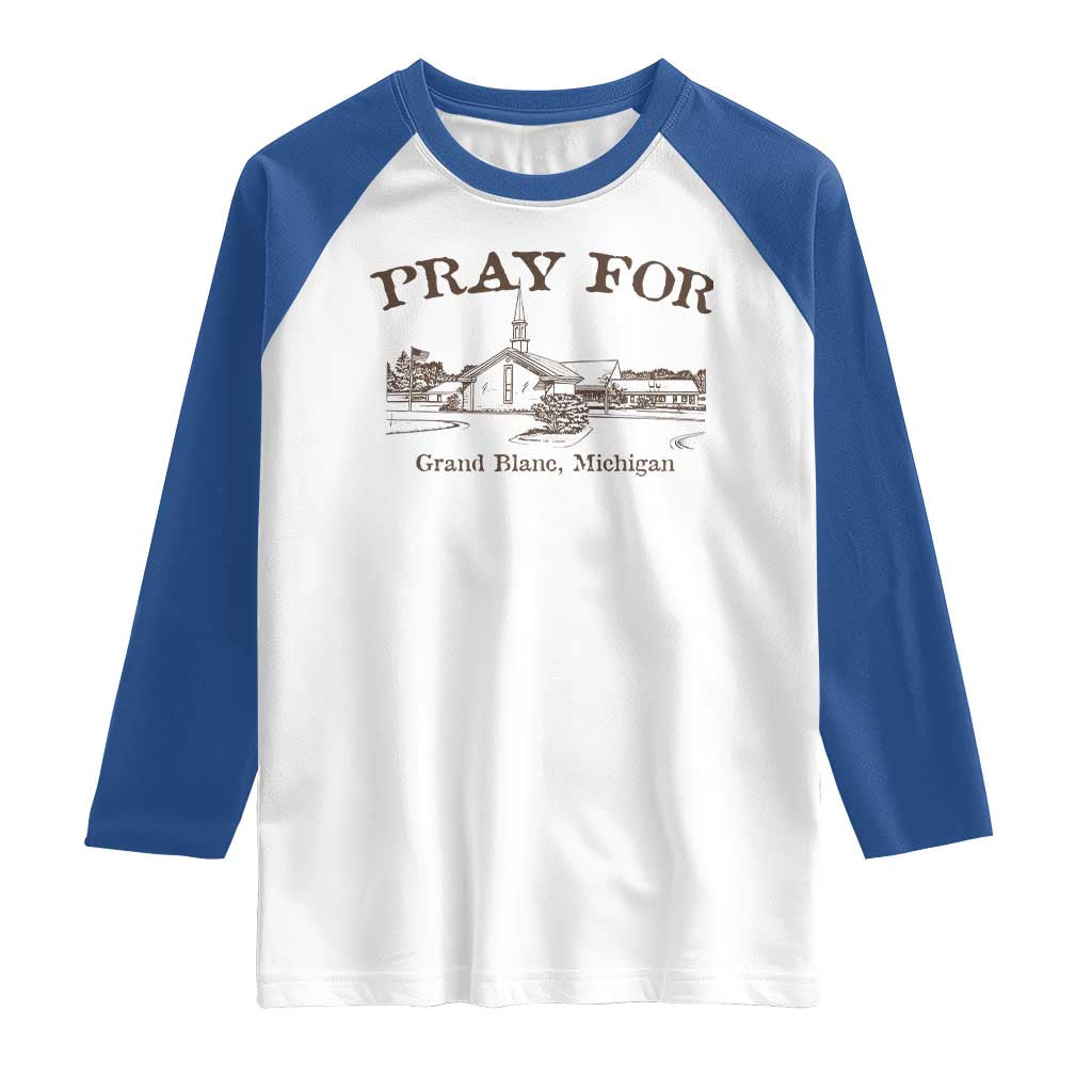 Pray for Grand Blanc Michigan Raglan Shirt Vintage Church Faith Support TS02 White Royal Print Your Wear