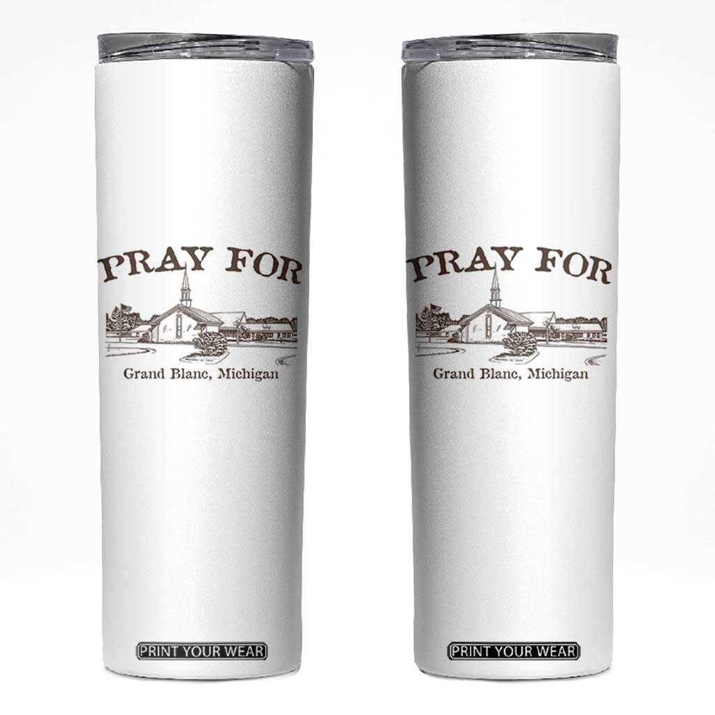 Pray for Grand Blanc Michigan Skinny Tumbler Vintage Church Faith Support TS02 White Print Your Wear